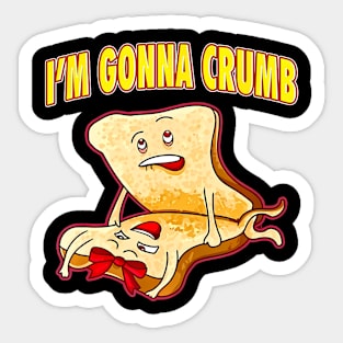 I'm Gonna Crumb Adults Sandwich  Saying Sticker